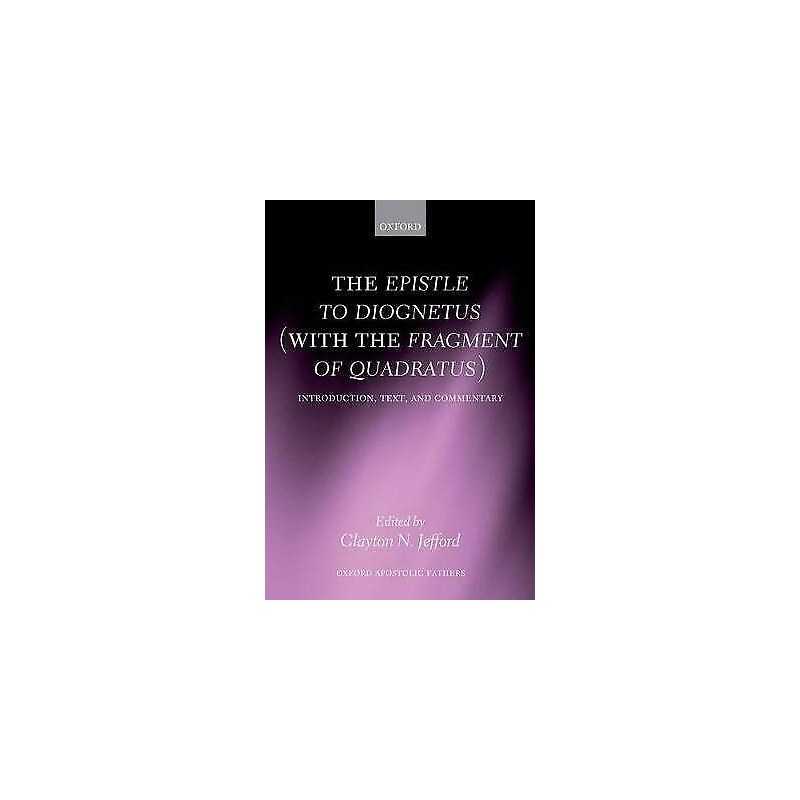The Epistle to Diognetus (with the Fragment of Quadratus) - 9780199212743