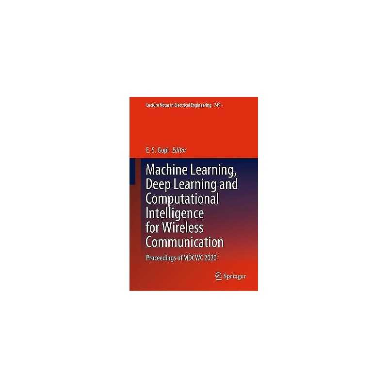 Machine Learning, Deep Learning and Computational Intelligenc... - 9789811602887