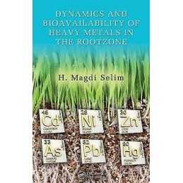 Dynamics and Bioavailability of Heavy Metals in the Rootzone - 9781439826225