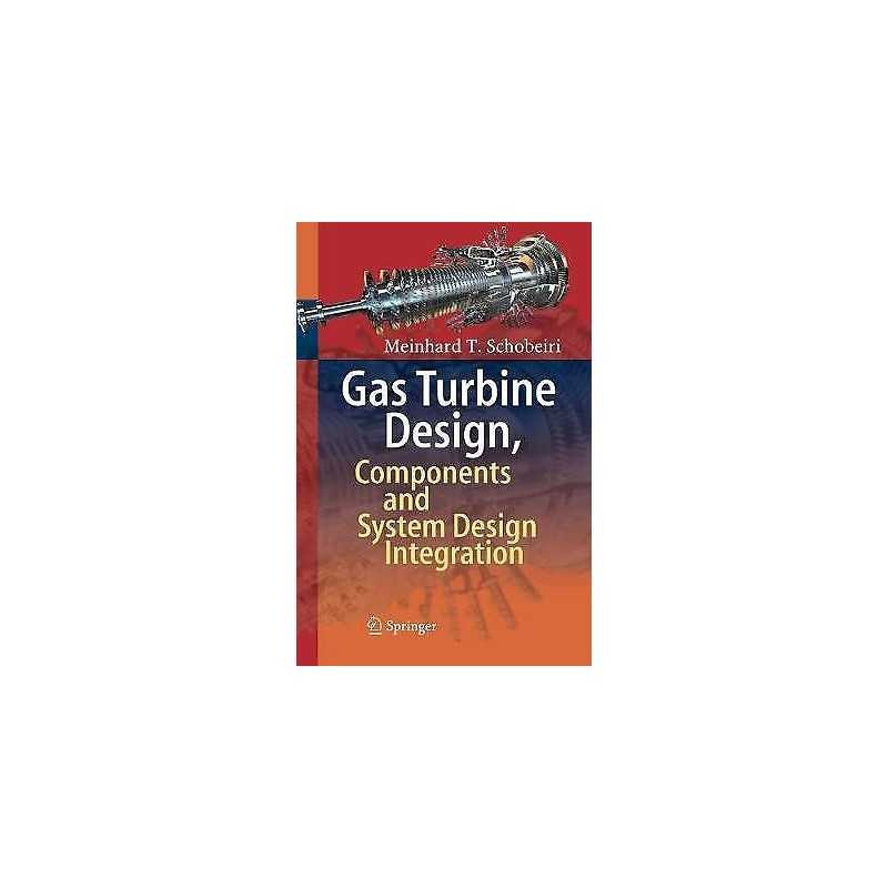 Gas Turbine Design, Components and System Design Integration - 9783319863924