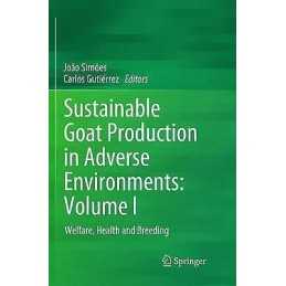 Sustainable Goat Production in Adverse Environments: Volume I - 9783319891101