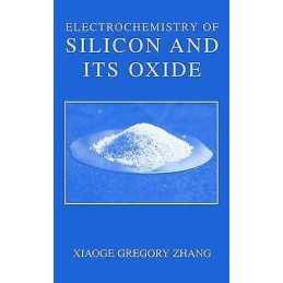 Electrochemistry of Silicon and Its Oxide - 9780306465413