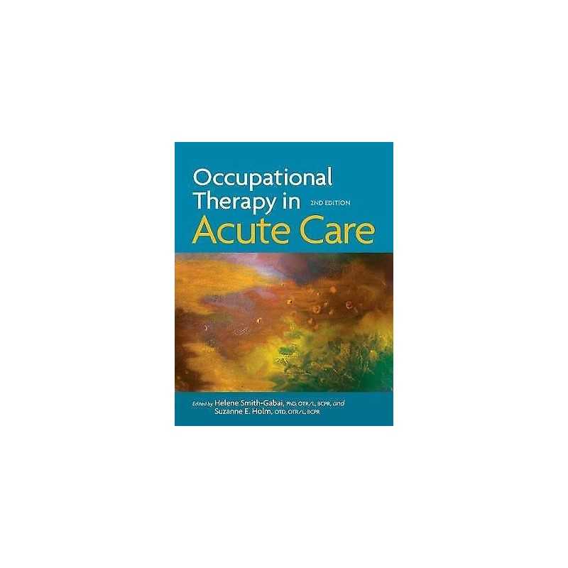 Occupational Therapy in Acute Care - 9781569003930
