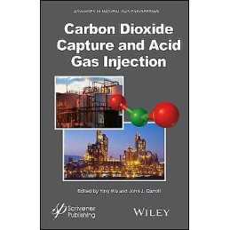 Carbon Dioxide Capture and Acid Gas Injection - 9781118938669