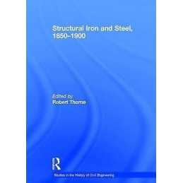 Structural Iron and Steel, 1850-1900 - 9780860787594
