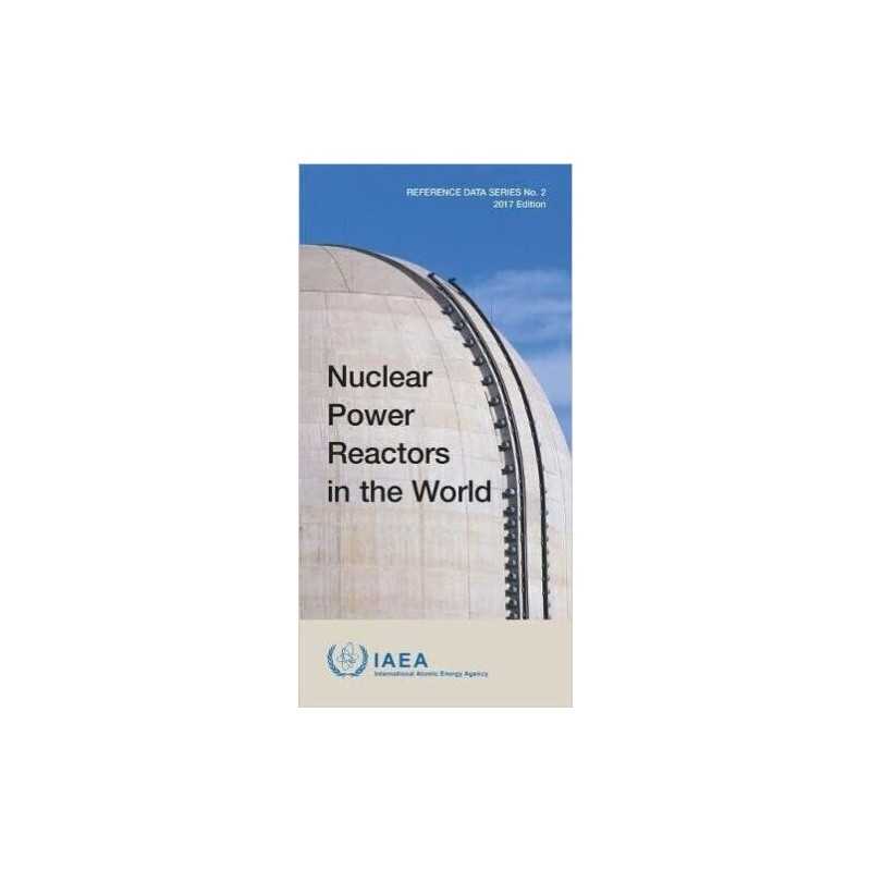 Nuclear Power Reactors in the World, 2017 Edition - 9789201040176