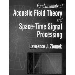Fundamentals of Acoustic Field Theory and Space-Time Signal P... - 9780849394553