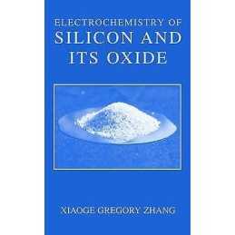 Electrochemistry of Silicon and Its Oxide - 9781475774948