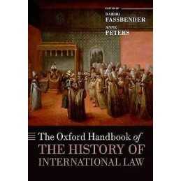 The Oxford Handbook of the History of International Law - 9780199599752