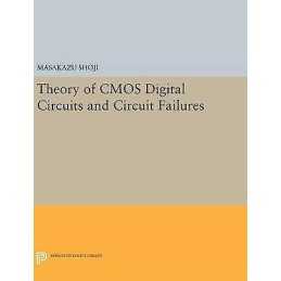 Theory of CMOS Digital Circuits and Circuit Failures - 9780691632452