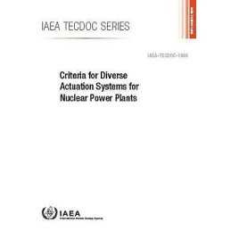 Criteria for Diverse Actuation Systems for Nuclear Power Plants - 9789201035189