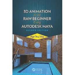 3D Animation for the Raw Beginner Using Autodesk Maya 2e - 9780815388791