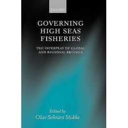 Governing High Seas Fisheries - 9780198299493