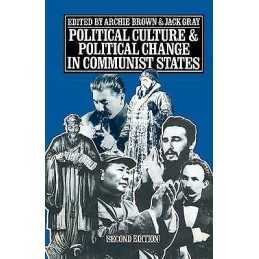 Political Culture and Political Change in Communist States - 9780333256091