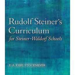 Rudolf Steiners Curriculum for Steiner-Waldorf Schools - 9781782501299