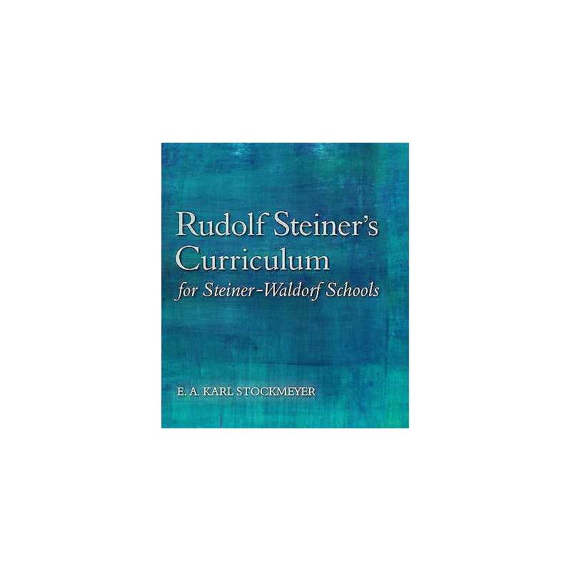 Rudolf Steiners Curriculum for Steiner-Waldorf Schools - 9781782501299