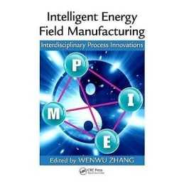 Intelligent Energy Field Manufacturing - 9781420071016