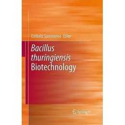 Bacillus thuringiensis Biotechnology - 9789400799509