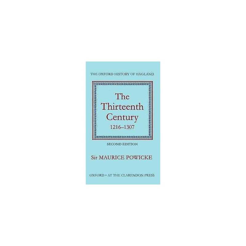 The Thirteenth Century 1216-1307 - 9780198217084