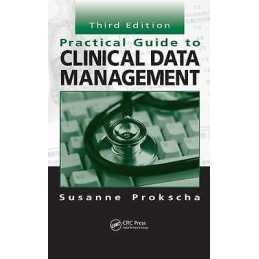 Practical Guide to Clinical Data Management - 9781439848296