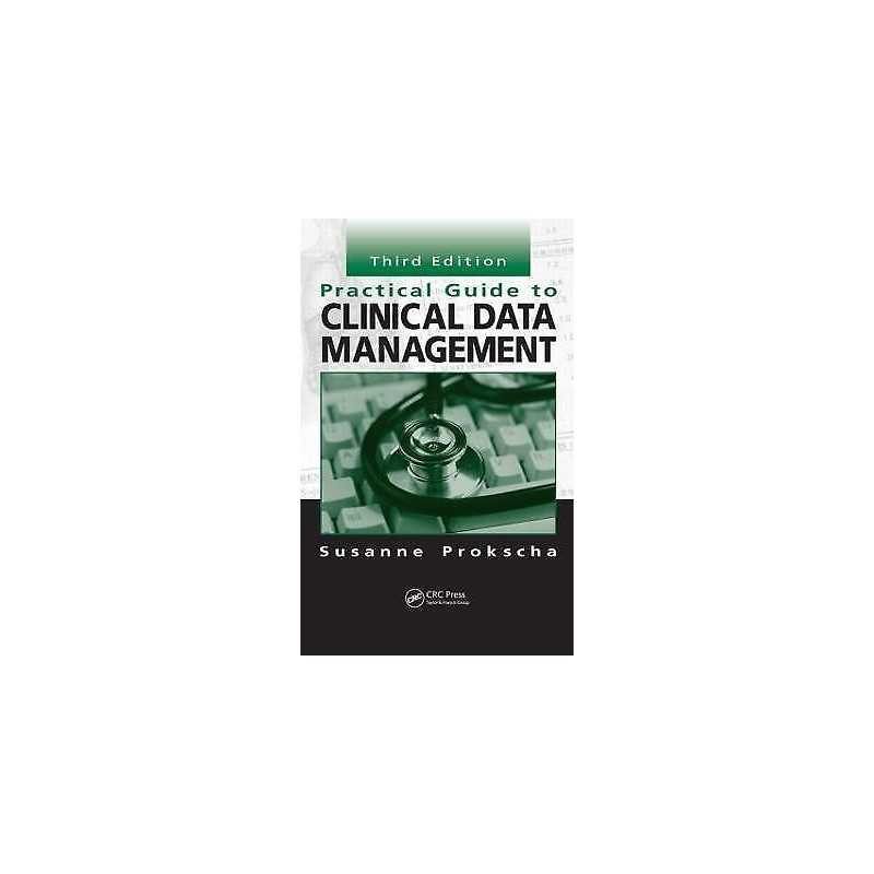 Practical Guide to Clinical Data Management - 9781439848296