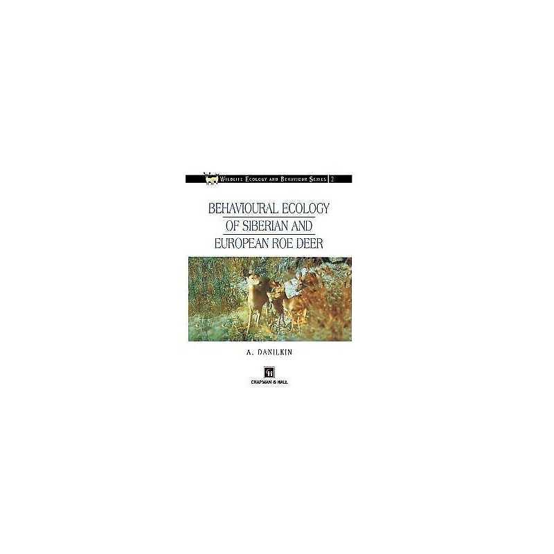 Behavioural Ecology of Siberian and European Roe Deer - 9780412638800