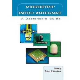 Microstrip Patch Antennas: A Designers Guide - 9781402073731
