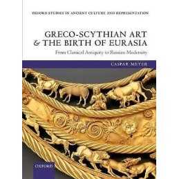 Greco-Scythian Art and the Birth of Eurasia - 9780199682331