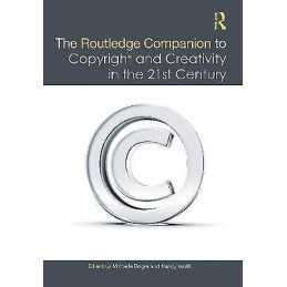 The Routledge Companion to Copyright and Creativity in the 21... - 9781138999251