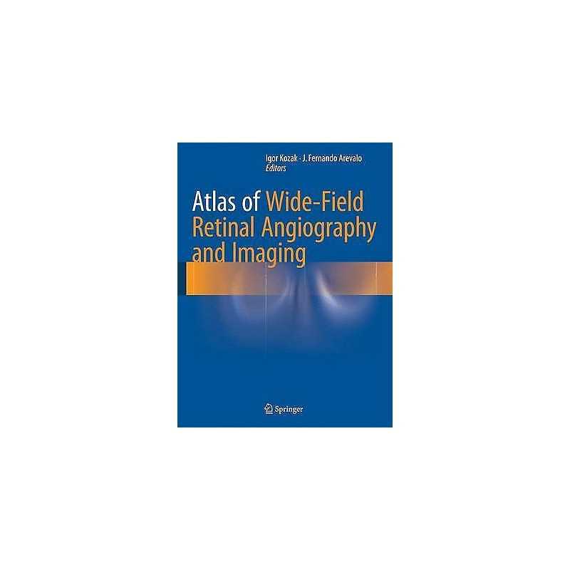 Atlas of Wide-Field Retinal Angiography and Imaging - 9783319178639
