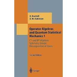 Operator Algebras and Quantum Statistical Mechanics 1 - 9783540170938