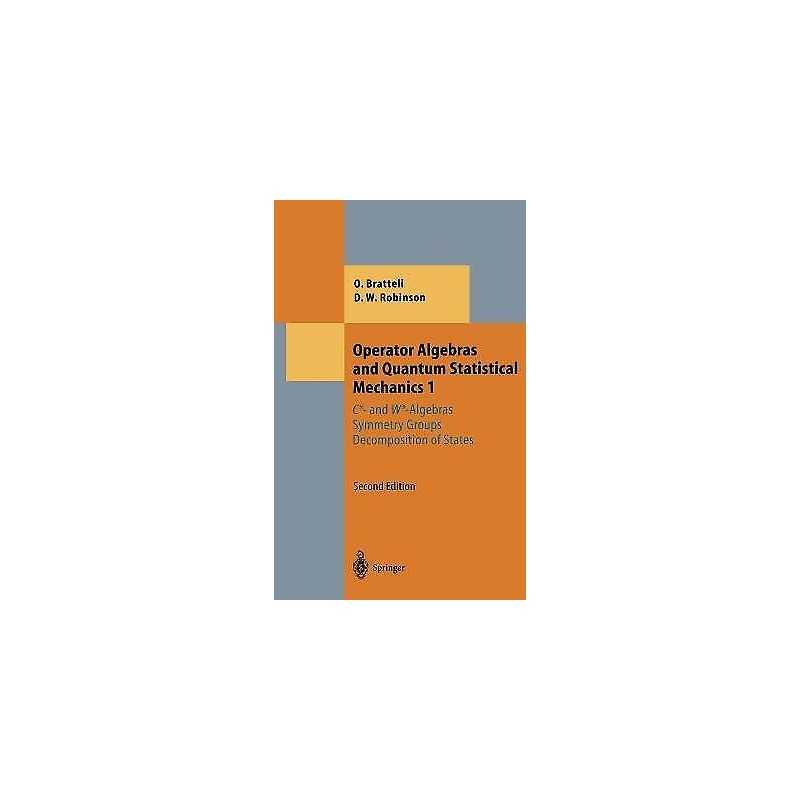 Operator Algebras and Quantum Statistical Mechanics 1 - 9783540170938