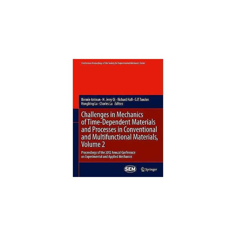 Challenges in Mechanics of Time-Dependent Materials and Proce... - 9781461442400