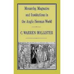 Monarchy, Magnates and Institutions in the Anglo-Norman World - 9780907628507