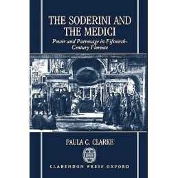 The Soderini and the Medici - 9780198229926