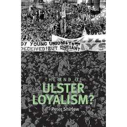 The End of Ulster Loyalism? - 9780719084768