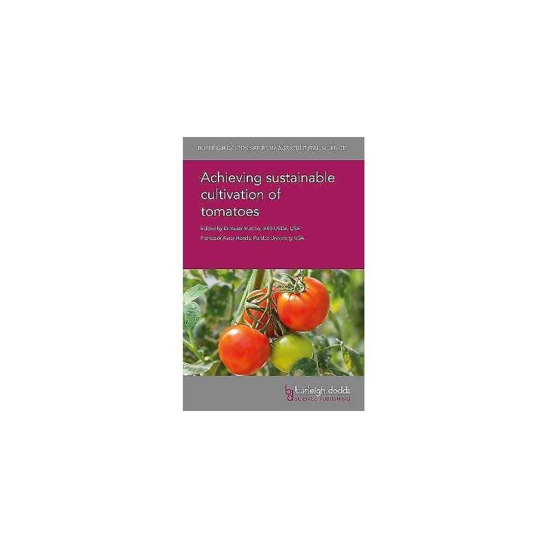 Achieving Sustainable Cultivation of Tomatoes - 9781786760401