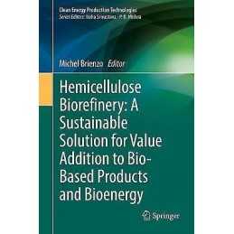 Hemicellulose Biorefinery: A Sustainable Solution for Value A... - 9789811636813