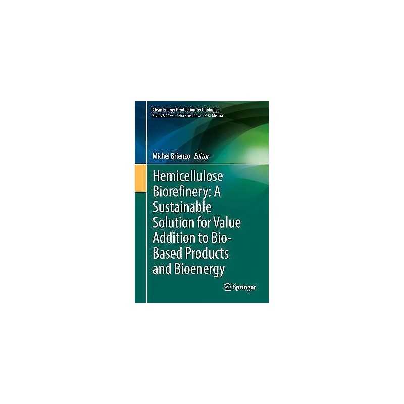 Hemicellulose Biorefinery: A Sustainable Solution for Value A... - 9789811636813