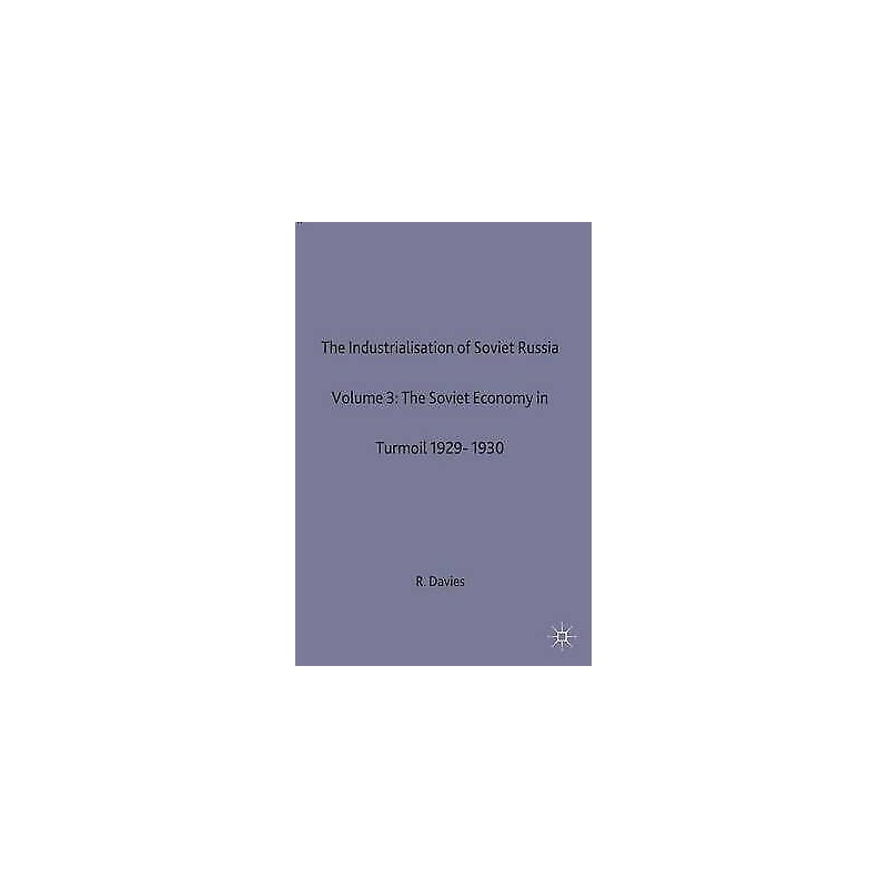The Industrialisation of Soviet Russia 3: The Soviet Economy ... - 9780333311028