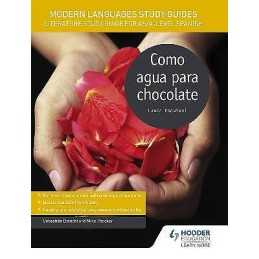 Modern Languages Study Guides: Como agua para chocolate - 9781471890109