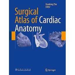 Surgical Atlas of Cardiac Anatomy - 9789401794084