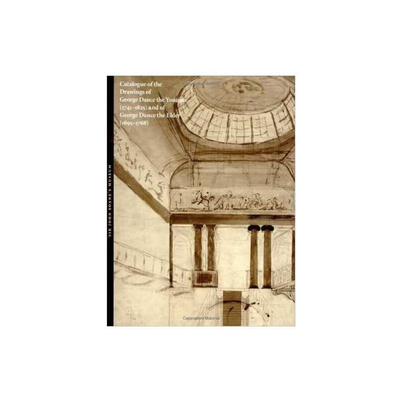 Catalogue of the Drawings of George Dance the Younger (1741-1... - 9781898592259