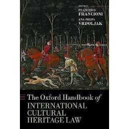 The Oxford Handbook of International Cultural Heritage Law - 9780198859871