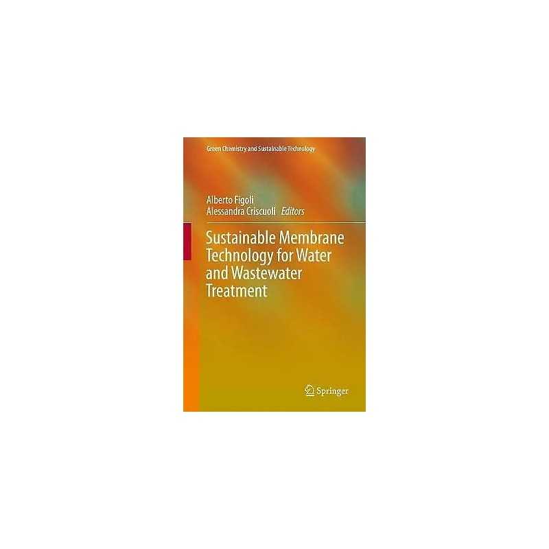 Sustainable Membrane Technology for Water and Wastewater Trea... - 9789811056215