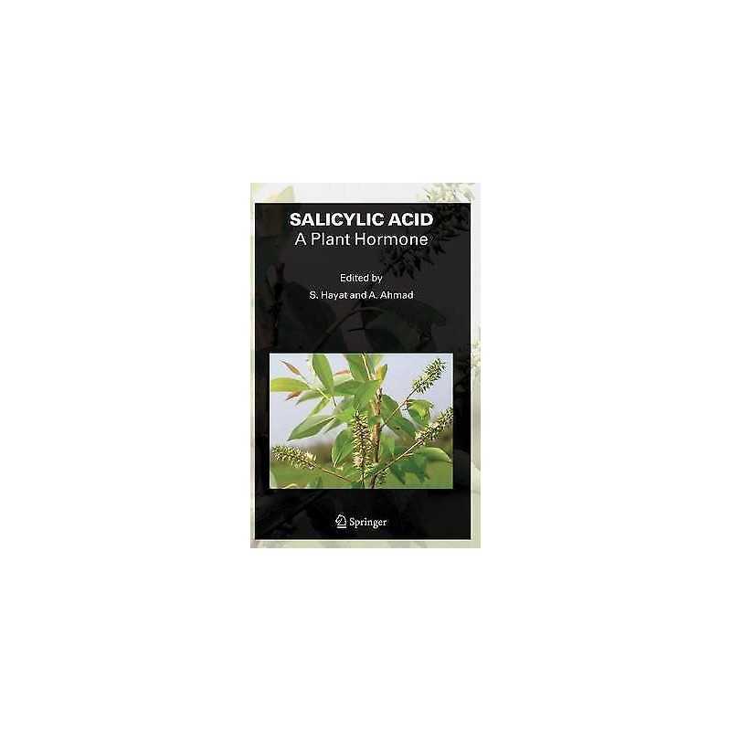 SALICYLIC ACID - A Plant Hormone - 9781402051838