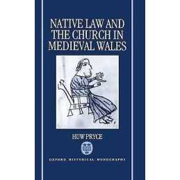 Native Law and the Church in Medieval Wales - 9780198203629