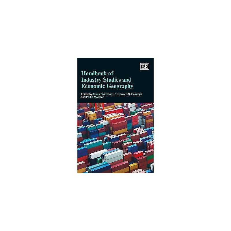 Handbook of Industry Studies and Economic Geography - 9781843769613