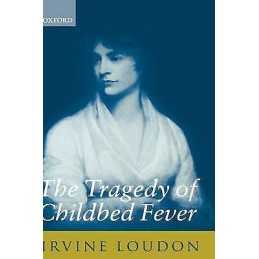 The Tragedy of Childbed Fever - 9780198204992