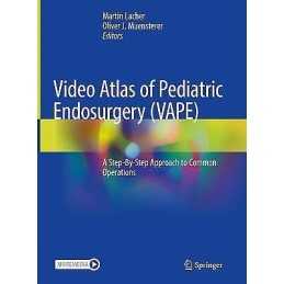 Video Atlas of Pediatric Endosurgery (VAPE) - 9783030580421
